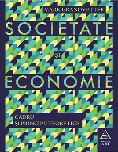 Societate și economie - Mark Granovetter | Editura Art