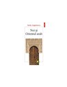 Noi și Orientul arab - Nadia Anghelescu | Editura Polirom