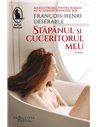Stăpânul și cuceritorul meu - François-Henri Désérable | Editura Humanitas