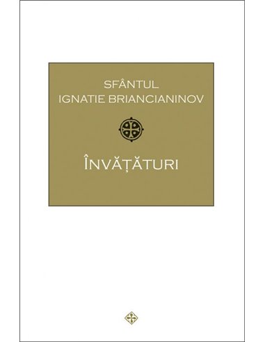 Învățături - Sfântul Ignatie Briancianinov | Editura Sophia