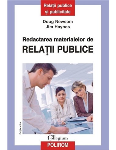 Redactarea materialelor de relații publice - Doug Newsom | Editura Polirom