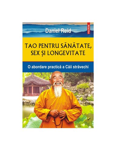 Tao pentru sănătate, sex şi longevitate - Daniel Reid | Editura Polirom
