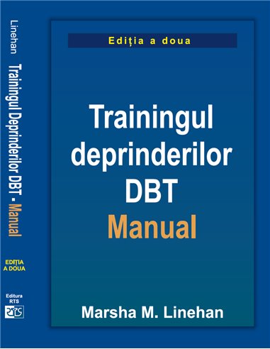 Trainingul deprinderilor DBT - Set (Manual si Fise) - Marsha M. Linehan | RTS
