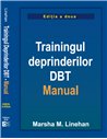 Trainingul deprinderilor DBT - Set (Manual si Fise) - Marsha M. Linehan | RTS