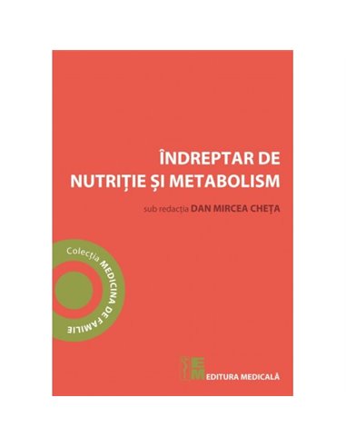 Indreptar de nutritie si metabolism - Dan Mircea Cheta | Editura Medicala