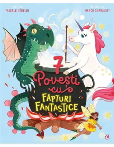 7 Povești cu făpturi fantastice - Pascale Hedelin | Editura Curtea Veche