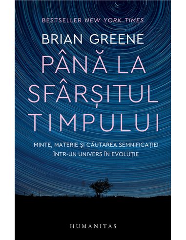 Până la sfârșitul timpului - Brian Greene | Editura Humanitas