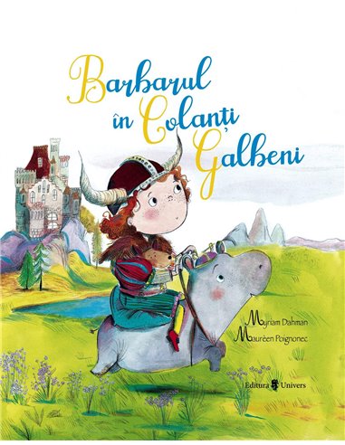 Barbarul in colanți galbeni - Myriam Dahman | Editura Univers