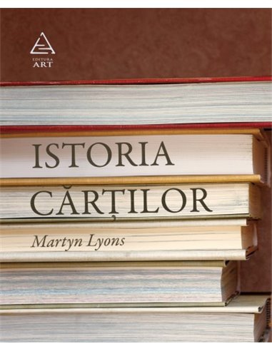 Istoria cărţilor - Martyn Lyons | Editura Art