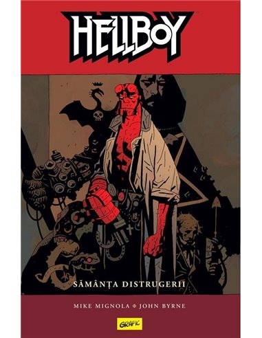 Hellboy 1. Sămânța distrugerii - Mike Mignola | Editura Grafic