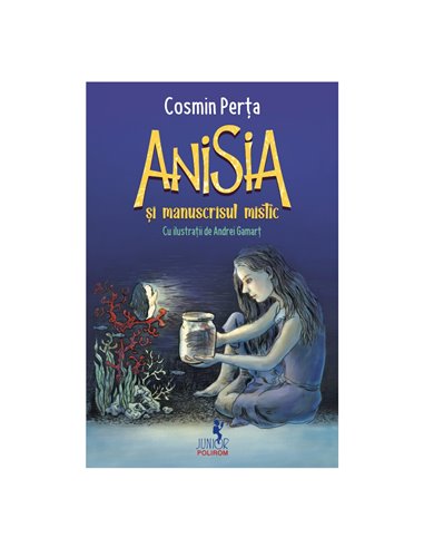 Anisia şi manuscrisul mistic - Cosmin Perța | Editura Polirom