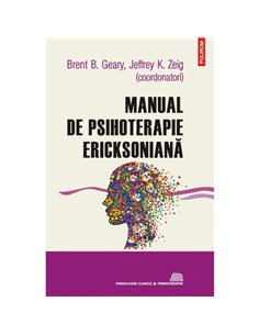 Manual de psihoterapie ericksoniană - Brent B. Geary , Jeffrey K. Zeig  | Editura Polirom