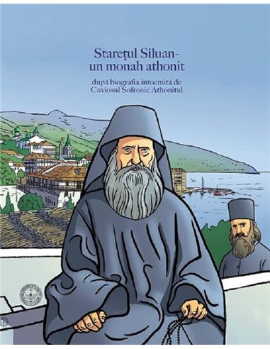 Staretul Siluan. Un monah athonit | Mănăstirea Stavropighie Sf. Ioan Botezătorul