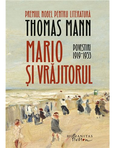 Mario și vrăjitorul - Thomas Mann | Editura Humanitas