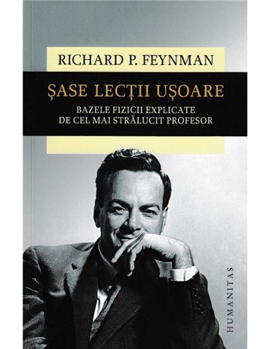 Sase lectii usoare - Richard P. Feynman | Editura Humanitas