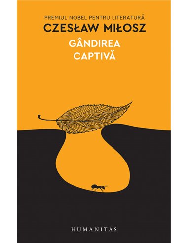 Gândirea captivă - Czesław Miłosz | Editura Humanitas
