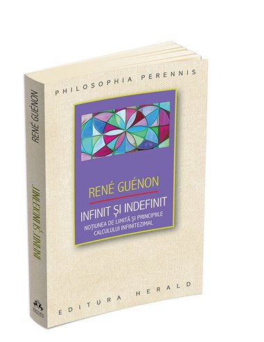 Infinit si indefinit - Rene Guenon | Editura Herald