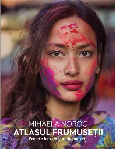 Atlasul frumuseţii. Ed. a II-a - Mihaela Noroc | Editura Humanitas