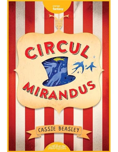Circul Mirandus [cartonata] - Cassie Beasley | Editura Arthur