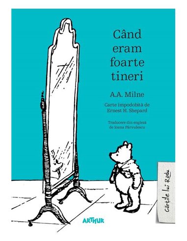 Când eram foarte tineri - A.A. Milne | Editura Arthur