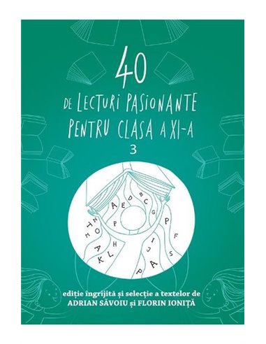 40 de lecturi pasionante pentru liceu. Clasa a XI-a - Adrian Săvoiu | Editura Art