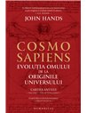 Cosmosapiens. Evolutia omului de la originile sale - John Hands | Editura Humanitas