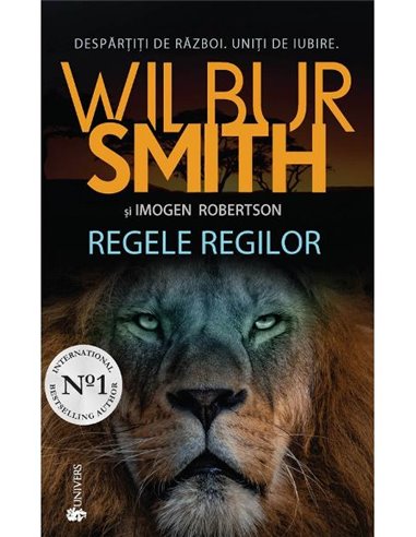 Regele regilor - Wilbur Smith | Editura Univers
