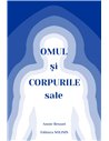 Omul și corpurile sale - Annie Besant | Editura Solisis