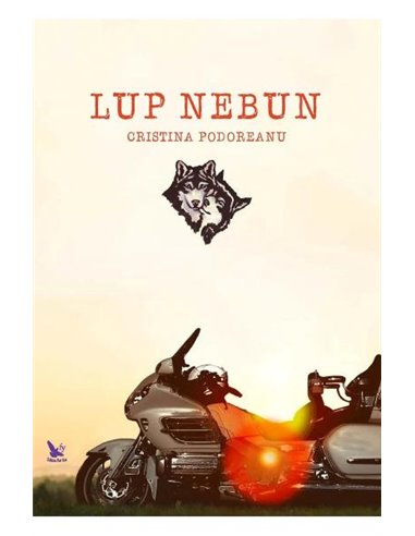 Lup nebun - Cristina Podoreanu | Editura For You
