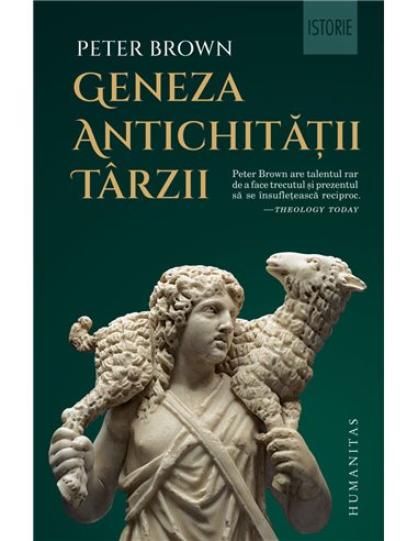 Geneza Antichității Târzii - Peter Brown | Editura Humanitas