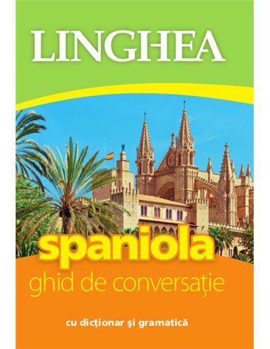 Ghid de conversaţie român-spaniol. Ed. a-III-a | Editura Linghea
