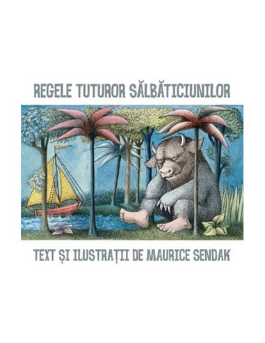 Regele tuturor salbaticiunilor  - Maurice Sendak | Editura Arthur