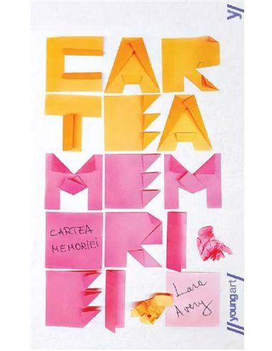 Cartea memoriei [necartonat]  - Lara Avery | Editura Young Art