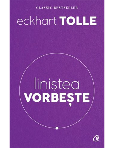 Liniștea vorbește - Eckhart Tolle | Editura Curtea Veche