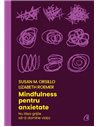 Mindfulness pentru anxietate - Susan M. Orsillo | Editura Curtea Veche