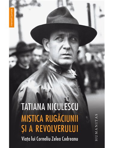 Mistica rugăciunii și a revolverului - Tatiana Niculescu | Editura Humanitas