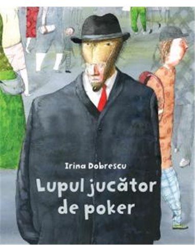 Lupul jucător de poker - Irina Dobrescu | Editura Arthur