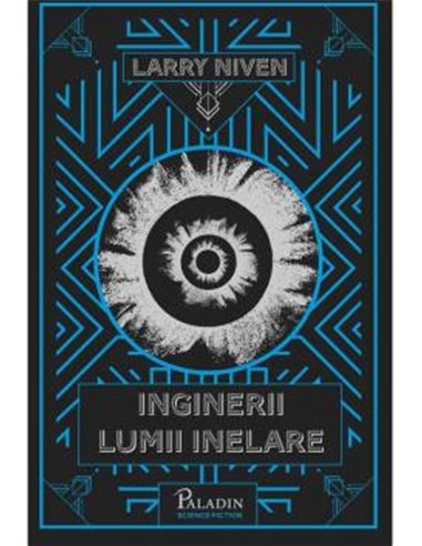 Inginerii Lumii Inelare - Larry Niven | Editura Paladin