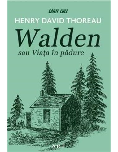Walden sau Viața în pădure - Henry David Thoreau | Editura Art