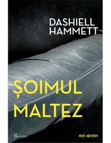 Șoimul maltez - Dashiell Hammett | Editura Paladin