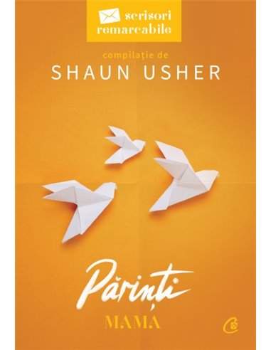 Părinți. Mama - Shaun Usher | Editura Curtea Veche
