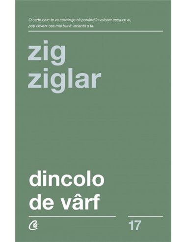 Dincolo de vârf Ed. III - Zig Ziglar | Editura Curtea Veche
