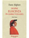 Despre elocința în limba vulgară - Dante Alighieri | Editura Polirom