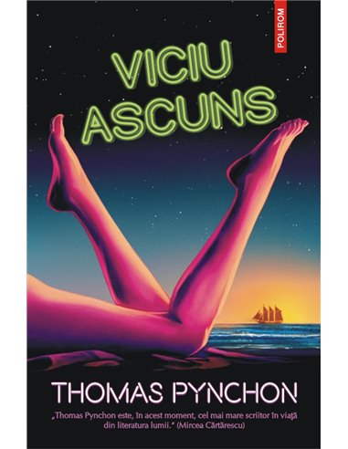 Viciu ascuns - Thomas Pynchon | Editura Polirom