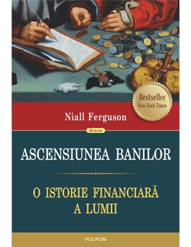 Ascensiunea banilor - Niall Ferguson | Editura Polirom