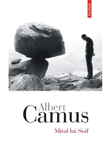 Mitul lui Sisif - Albert Camus | Editura Polirom