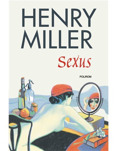Sexus - Henry  Miller | Editura Polirom