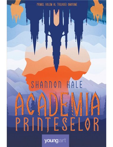 Academia prințeselor - Shannon Hale | Editura Young Art