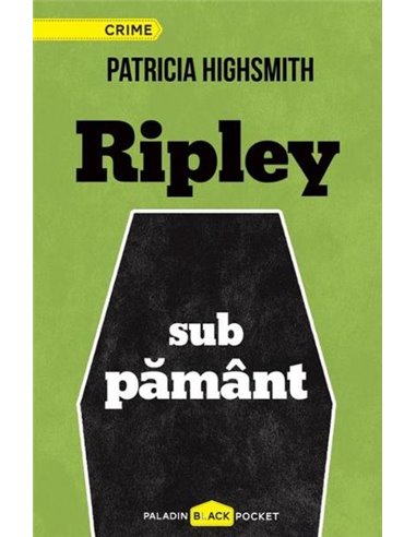 Ripley sub pământ - Patricia Highsmith | Editura Paladin