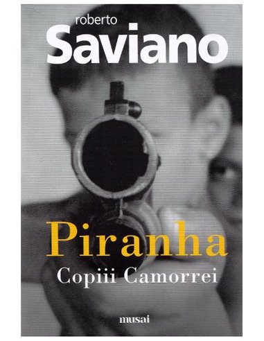 Piranha - Roberto Saviano | Editura Art